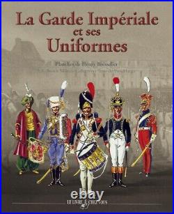 La Garde Imperiale Et Ses Uniformes, Yves Martin Et Henry Boisselier